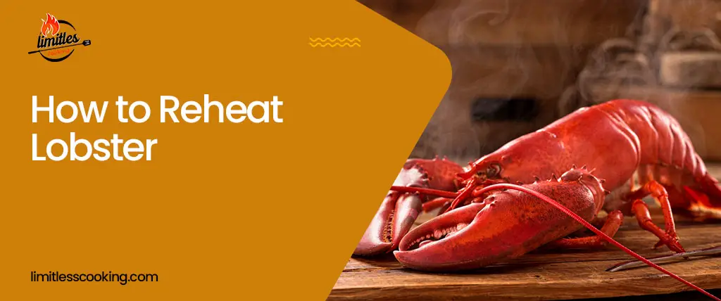 How to Reheat Lobster (4 Simple Methods)