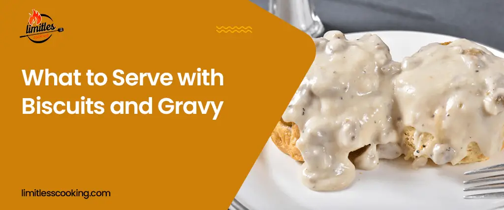 What to Serve with Biscuits and Gravy? 20 Best Side Dish Ideas