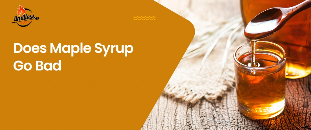 Does Maple Syrup Go Bad? How Long Does Maple Syrup Last?