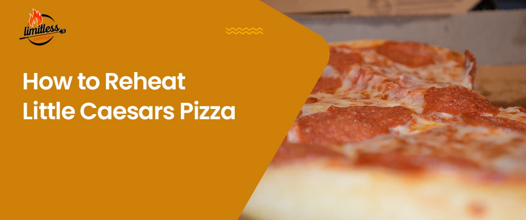 how to reheat little caesars pizza
