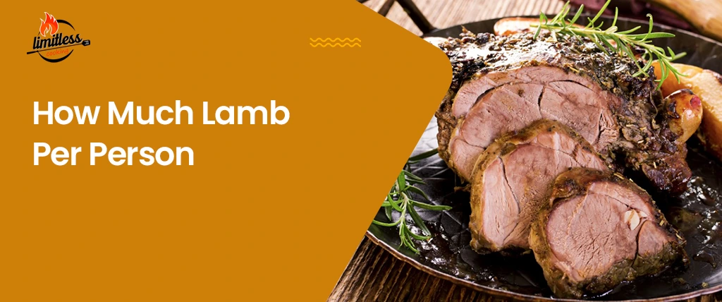 How Much Lamb Per Person: Large & Small Group