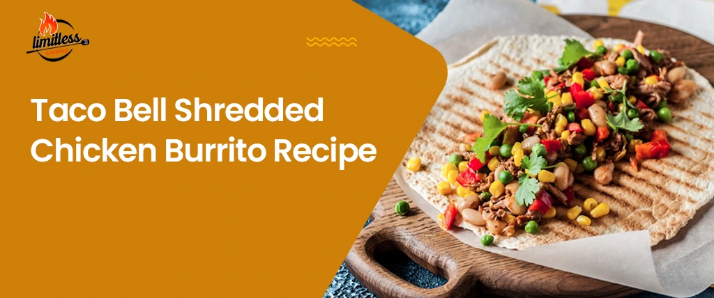 Copycat Taco Bell Shredded Chicken Burrito Recipe 2023