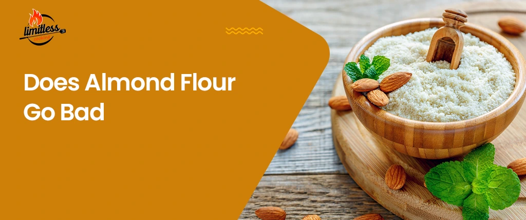 Does Almond Flour Go Bad? Know The Spoilage Signs, Storage and More